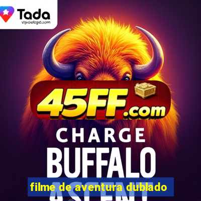 filme de aventura dublado